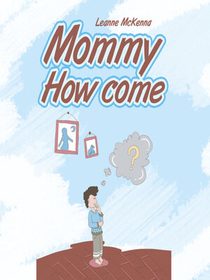 cover image of Mommy How Come